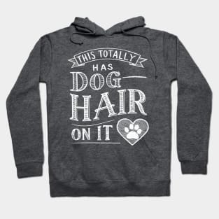 This Totally Has Dog Hair On It Hoodie